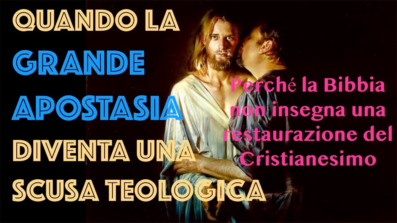 (126) Quando l'APOSTASIA diventa SCUSA TEOLOGICA - Perché la Bibbia non insegna una restaurazione...