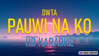 DWTA - PAUWI NA 'KO | HD KARAOKE LYRICS