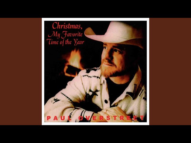 PAUL OVERSTREET - CHRISTMAS, MY FAVORITE