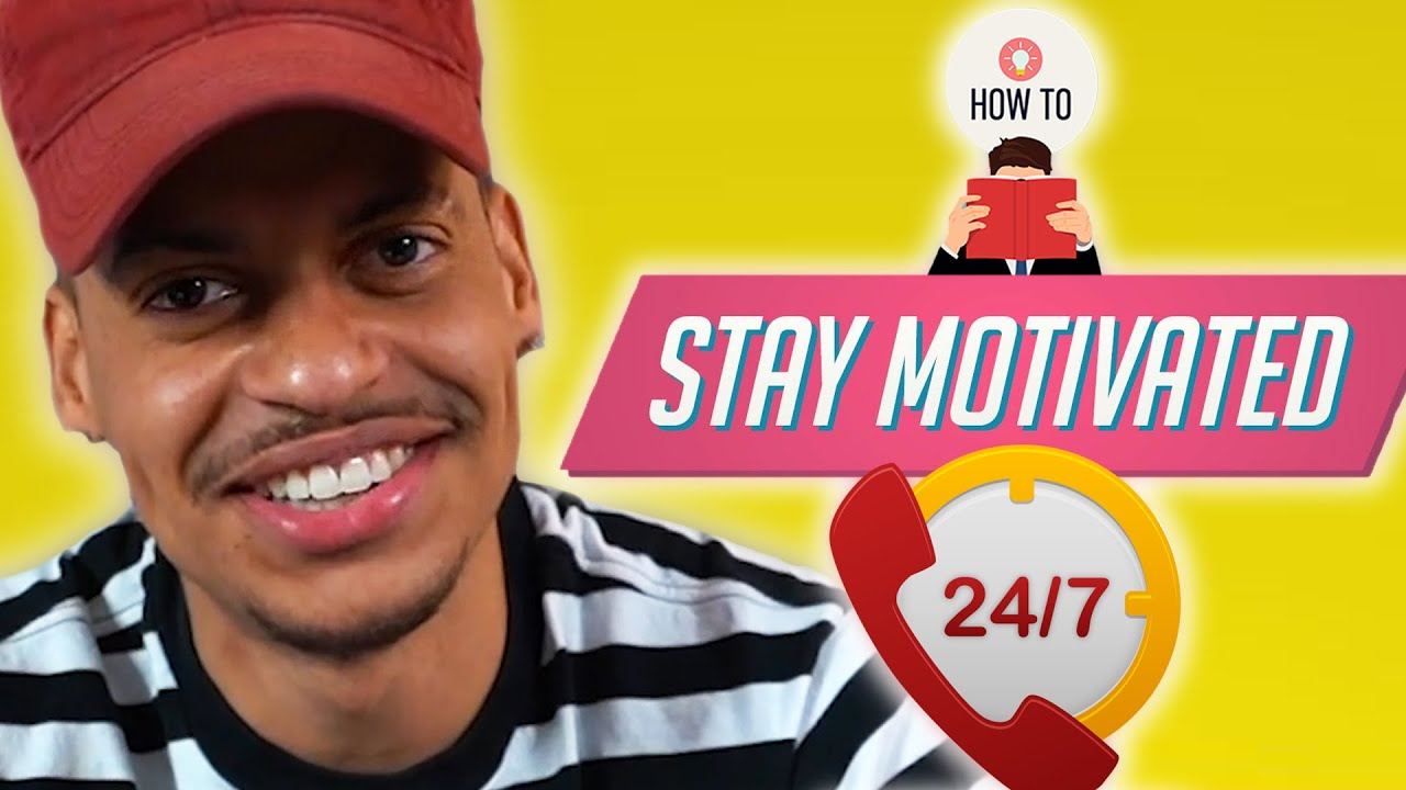 How to stay motivated 24/7 YouTube