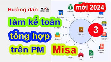 Hướng dẫn sử dụng phần mềm Misa (tập 3) : 4 bước phải thực hiện cuối tháng để xác định KQKD