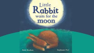 Little Rabbit Waits for the Moon by Beth Shoshan and Stephanie Peel 📚 Kids Story Read Aloud