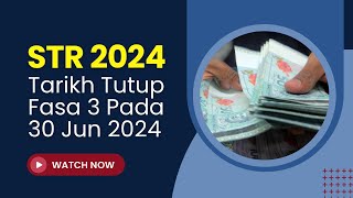 TARIKH TUTUP FASA 3 STR 2024 PADA 30 JUN