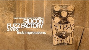 ZVEX Silicon Fuzz Factory First Impressions