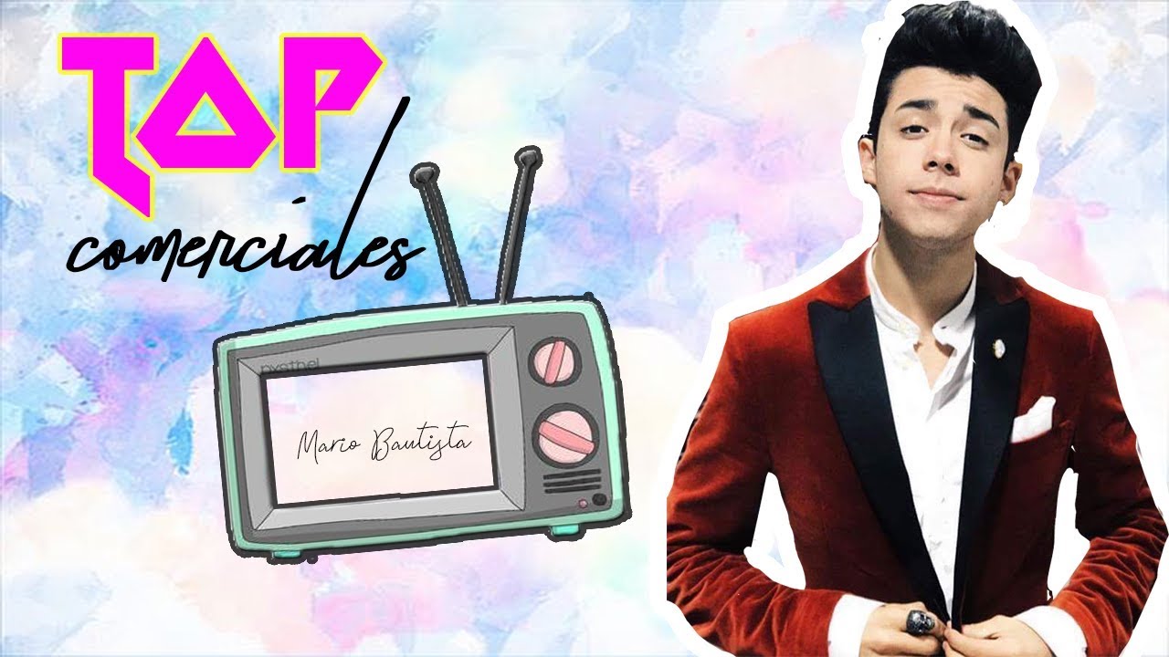 TOP 7 COMERCIALES DONDE HA SALIDO MARIO BAUTISTA
