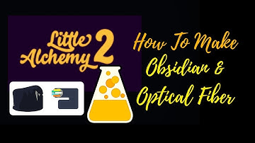 Little Alchemy 2-How to make Obsidian & Optical Fiber Cheats & Hints