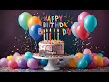 Happy Birthday Song Remix 2024 🎂🎂 Best Happy Birthday Songs 🎂🎂🎂 | 4k