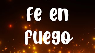 Video thumbnail of "Fe en Fuego(letra) | Conquis y otras cosas"