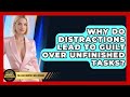 Why Do Distractions Lead To Guilt Over Unfinished Tasks? - College Dropout Millionaire