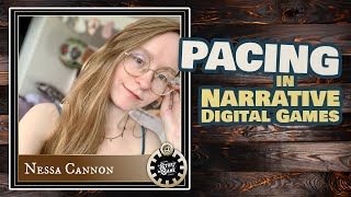 Nessa Cannon on Pacing in Narrative Digital Games