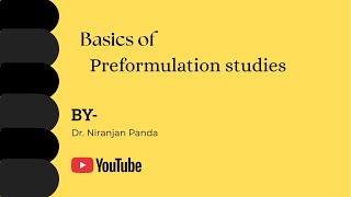 Basics of Preformulation Studies for Pharmaceutical Dosage Forms.