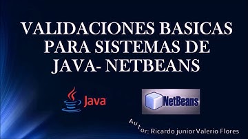 Validaciones para sistemas basados en JAVA-NETBEANS