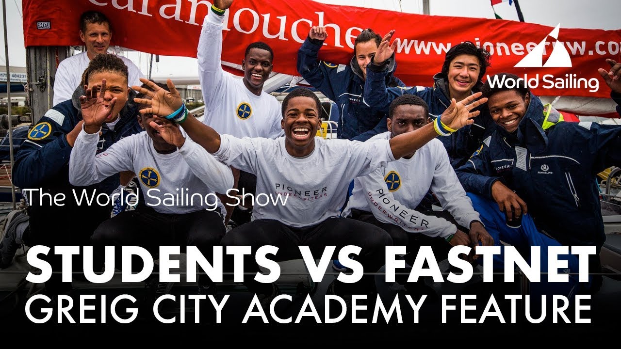 Students vs the Rolex Fasnet Race | Greig City Academy Feature | World Sailing Show - October 2017
