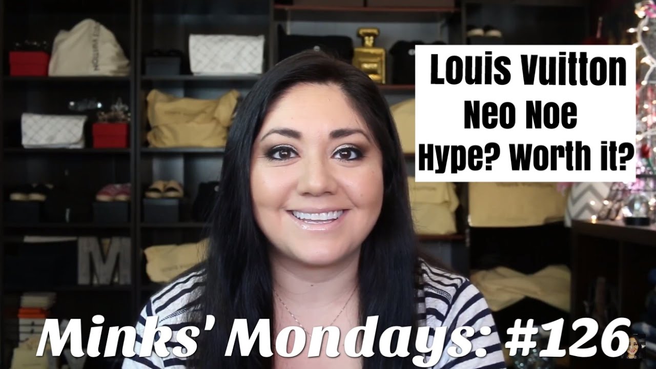 Minks&#39; Mondays: Q & A #126 | Louis Vuitton Neo Noe: Hype? Worth it? - YouTube