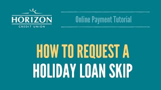 HZCU Loan Skip Tutorial 2022
