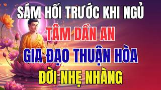 Sám Hối Trước Khi Ngủ – Tâm Dần An, Gia Đạo Hòa Thuận, Đời Nhẹ Nhàng