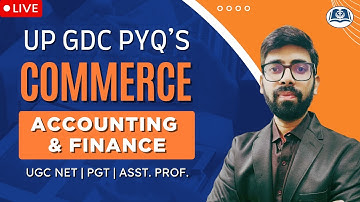 Accounting & Finance PYQs | Asst. Prof. Commerce | UGC NET | HPSC | UPPSC | RPSC | DSSSB PGT
