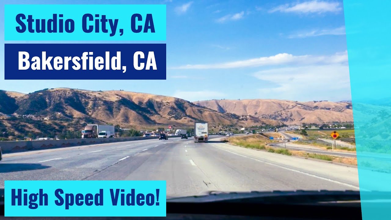 Studio City, CA to Bakersfield, CA High Speed Driving Video YouTube