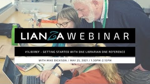 LIANZA Webinar - #1Lib1Ref – getting started with one librarian one reference