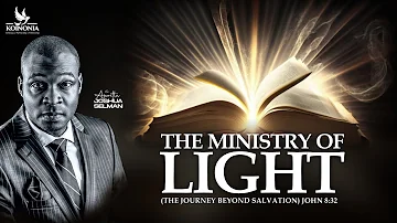 THE MINISTRY OF LIGHT (THE JOURNEY BEYOND SALVATION) WITH APOSTLE JOSHUA SELMAN II14II04II2024