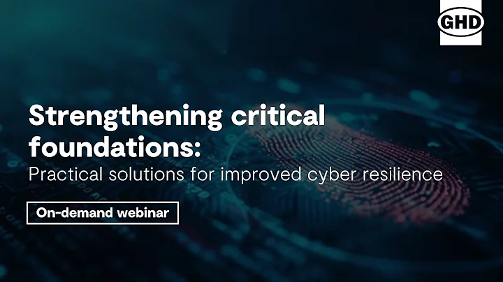 Webinar | Strengthening critical foundations: Practical solutions for improved cyber resilience