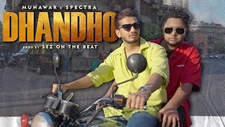 Dhandho - Munawar Faruqui X Spectra || Song Audio Edits
