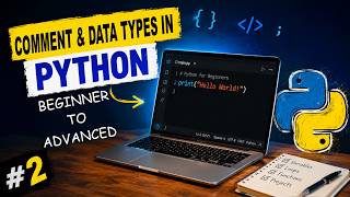 Variables, Data Types & Comments in Python | Python Complete Course #2