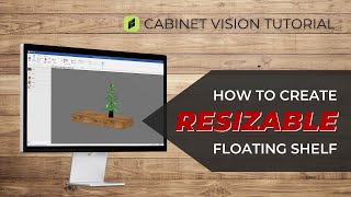 Cabinet Vision Object Intelligence Tutorial | Parametric Floating Shelf