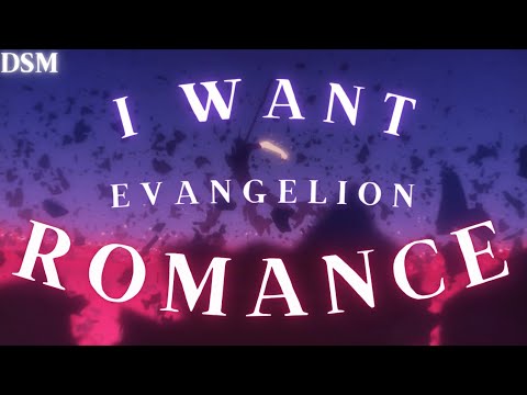 i / w a n t / r o m a n c e 💔 « You Can (Not) Advance »  [AMV/EDIT] | EVENGELION 2.22