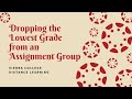 Dropping the Lowest Grade from an Assignment Group