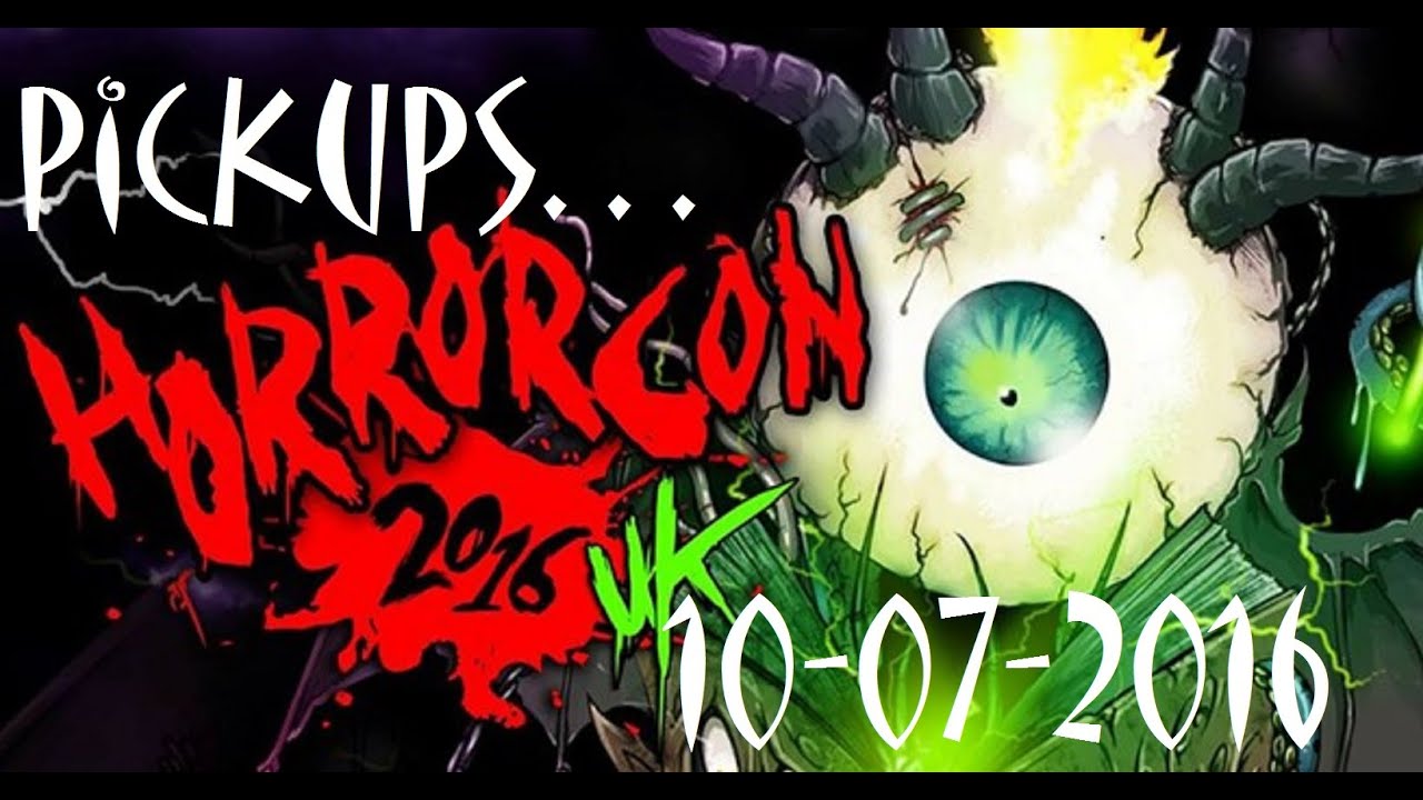 Horrorcon UK 2016 pickups (10-07-2016)