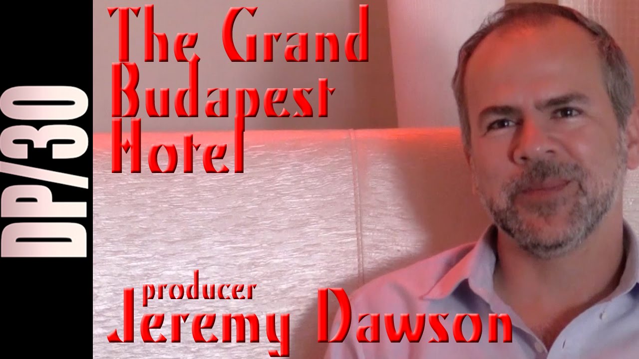 DP/30: The Grand Budapest Hotel, producer Jeremy Dawson