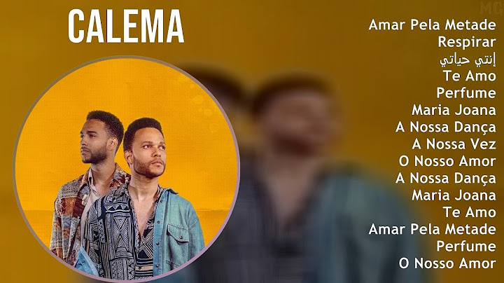 Calema 2025 MIX Top Hits - Amar Pela Metade, Respirar, إنتي حياتي, Te Amo