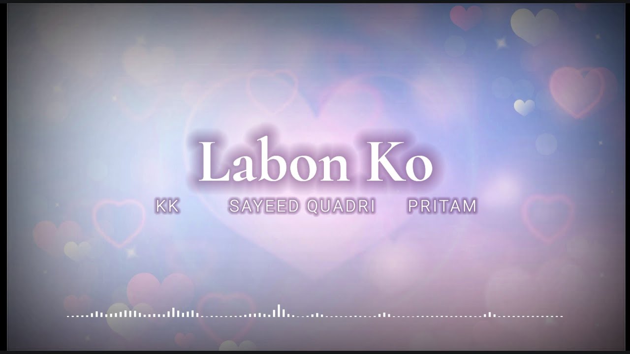 Labon Ko - English Translation | KK, Sayeed Quadri, Pritam | Bhool Bhulaiyaa