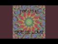 Give Me Love (Original mix)