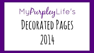 My Decorated Pages - 2014 - MyPurpleyLife