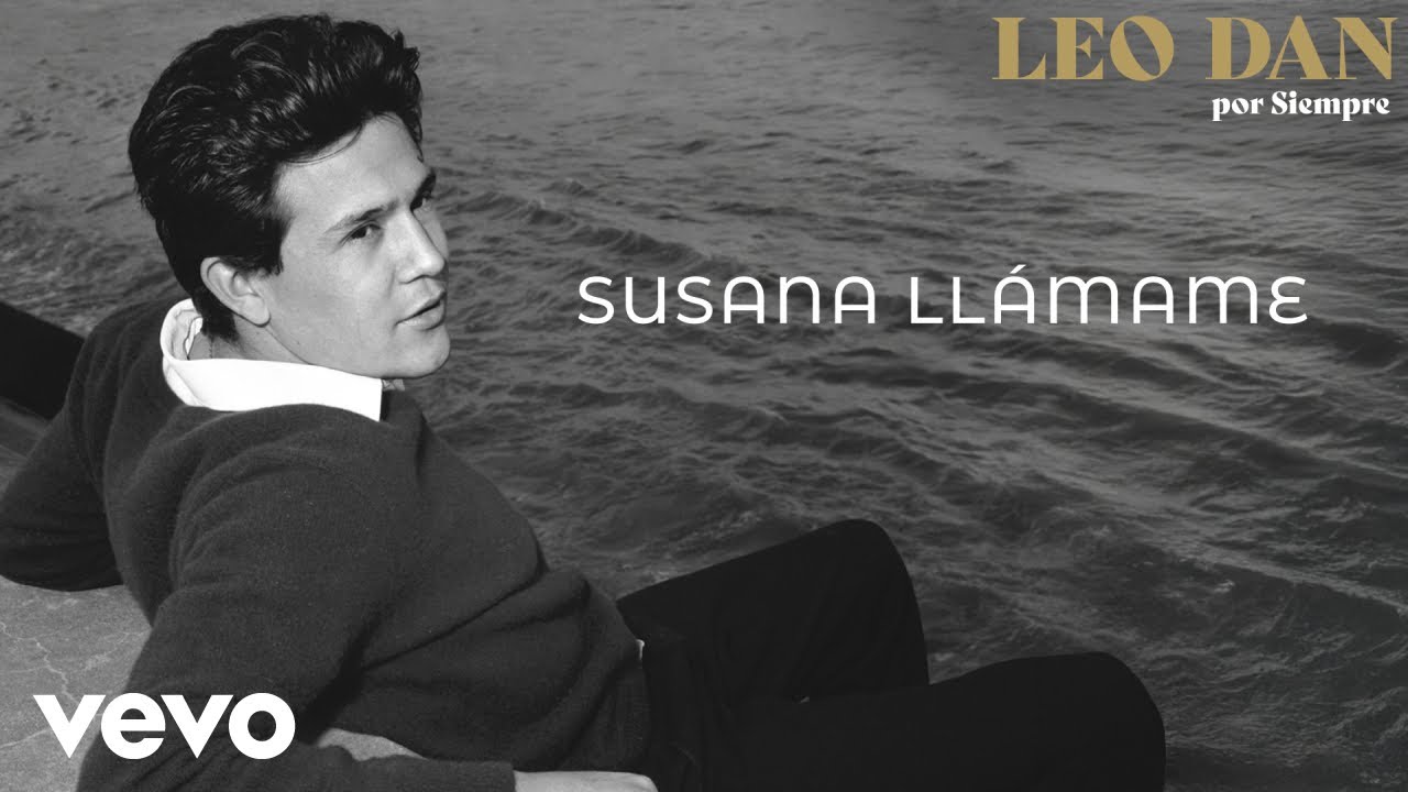 Regardez Leo Dan - Susana Llámame (Por Siempre) (Lyric Video) sur YouTube Regardez Leo Dan - Susana Llámame (Por Siempre) (Lyric Video) sur YouTube