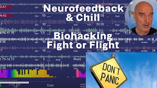 Neurofeedback & Chill: Biohacking Fight or Flight