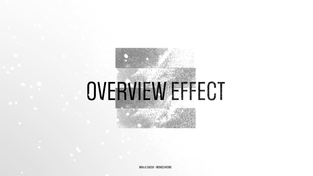 Marek Dadok - Overview Effect