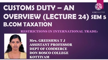 CUSTOMS DUTY - AN OVERVIEW (LECTURE 24)SEM 5 B.COM TAXATION