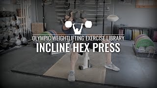 Incline Hex Press | Olympic Weightlifting Exercise Library