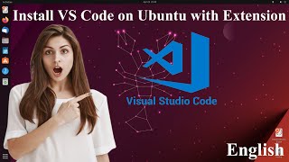 How to Install VS Code including Extension on Ubuntu Linux