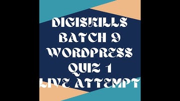 digiskills batch 9 wordpress quiz 1 live attempt