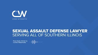 Sexual Assault Defense Lawyer in Southern Illinois