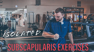 Isolated Subscapularis Exercises for The Throwing Athlete