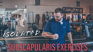 Isolated Subscapularis Exercises for The Throwing Athlete