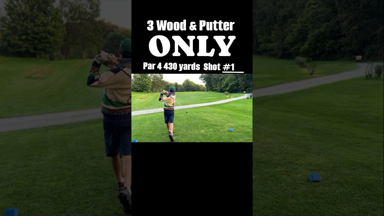 TOUGH PAR 4 with ONLY my 3WOOD & PUTTER.