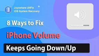 Top 8 Ways to Fix iPhone Volume Keeps Going Down/Up | Joyoshare UltFix