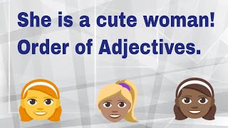 #Order of adjectives. U R welcome on board for practicing.