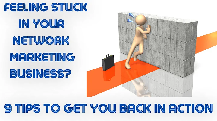 FEELING STUCK IN YOUR NETWORK MARKETING BUSINESS ❓ 9 TIPS TO GET YOU BACK IN ACTION